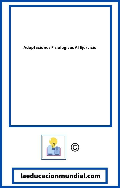 Adaptaciones Fisiologicas Al Ejercicio PDF