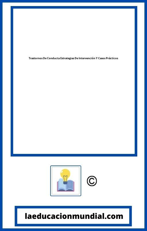 Trastornos De Conducta Estrategias De Intervención Y Casos Prácticos PDF